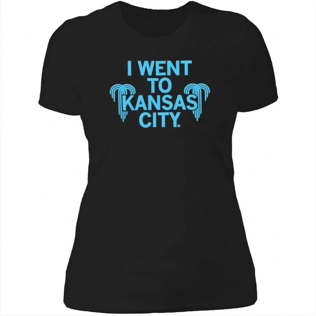 I Went To Kansas City Shirt