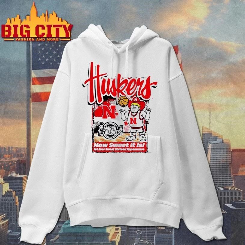 Nebraska Cornhuskers 2026 NCAA March Madness First Ever Sweet 16 how sweet it is Shirt