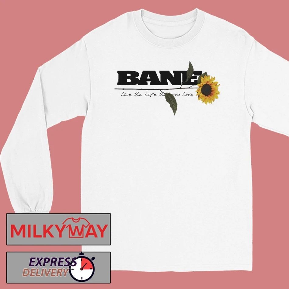 Bane Band Live The Life That You Love Shirt