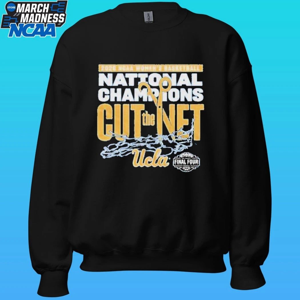 Ucla Bruins 2026 NCAA Women’s Basketball National Champions Cut The Net Shirt