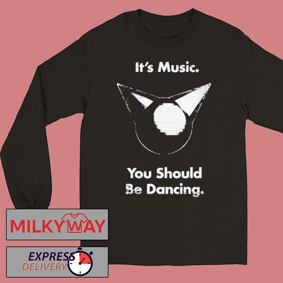 Femtanyl It’s Music You Should Be Dancing shirt