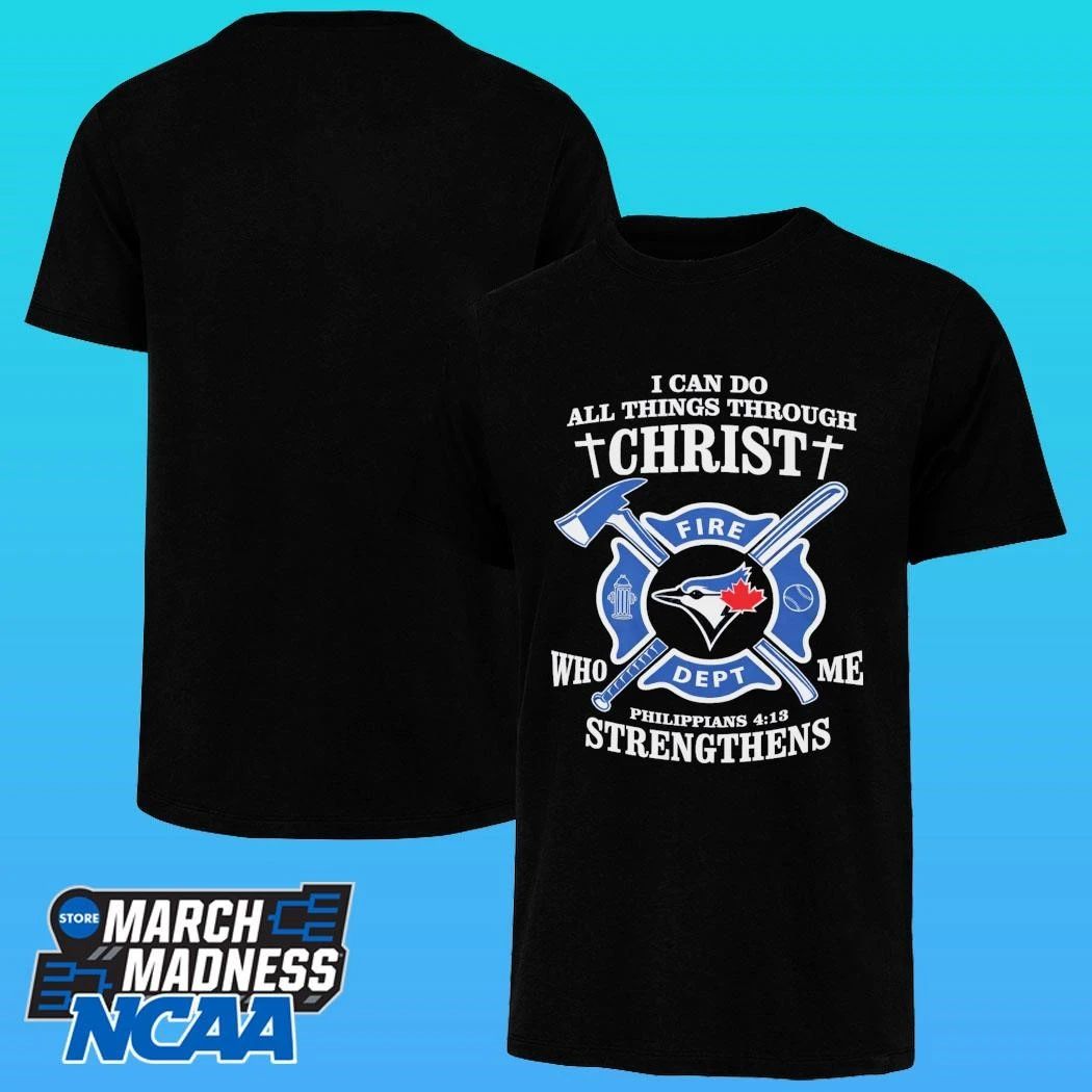 Toronto Blue I Can Do All Things Through Christ Strengthens 2026 Shirt