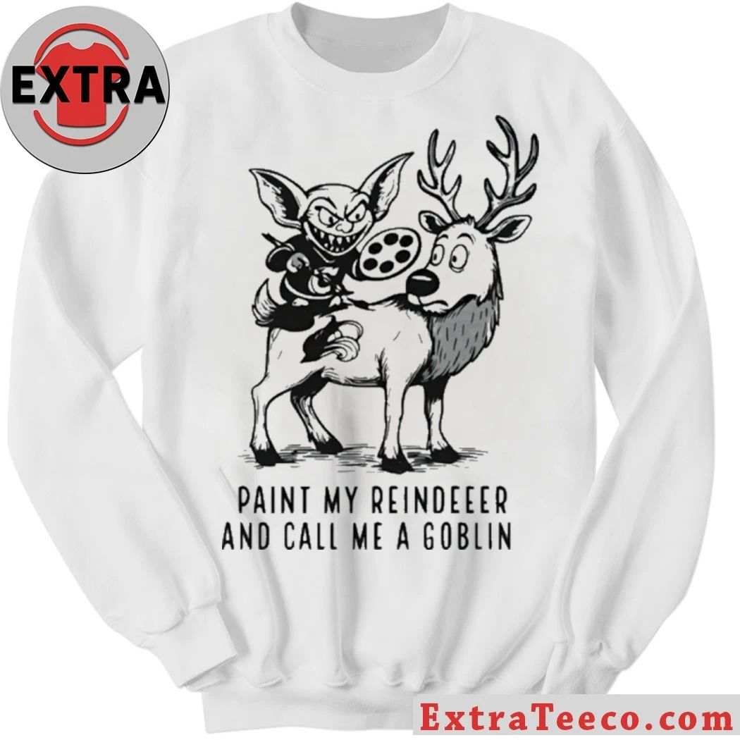 Kyle Keefe Paint My Reindeer And Call Me A Goblin Shirt