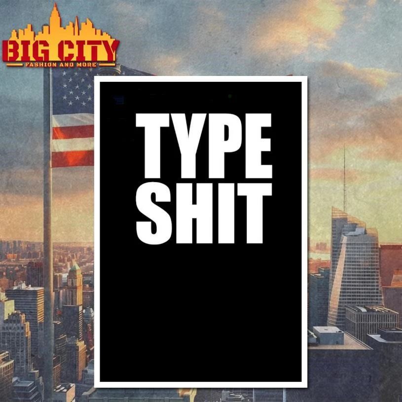 Type Shit Graphic Shirt