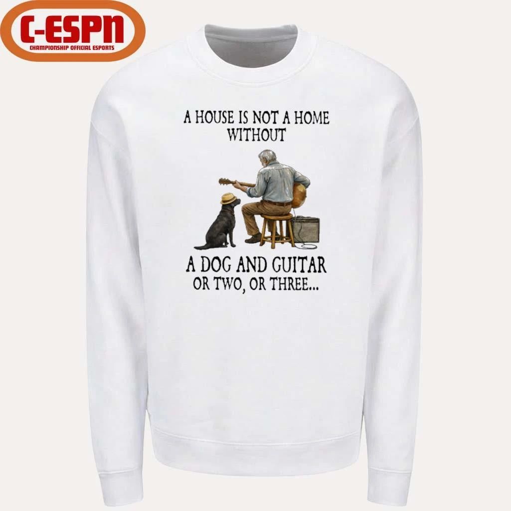 A House Is Not A Home Without A Dog And Guitar Or Two, Or Three T-Shirt