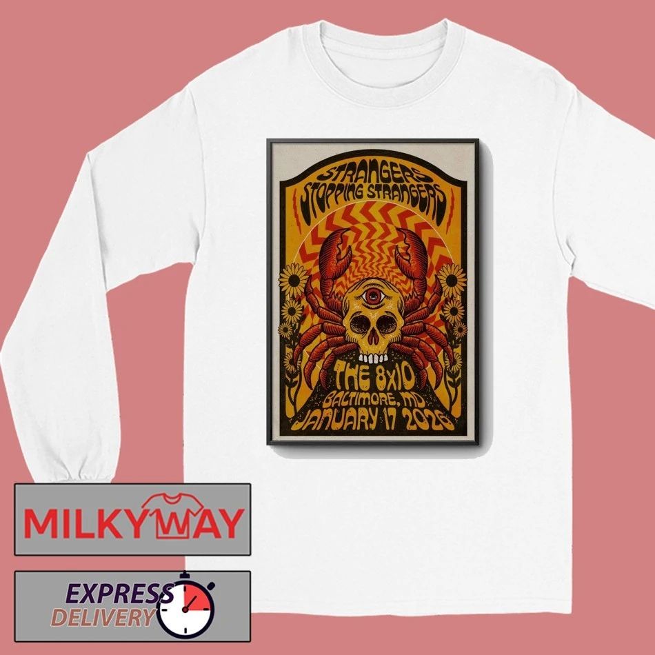 Strangers Stopping Strangers January 17 2026 The 8×10 In Baltimore MD Poster shirt