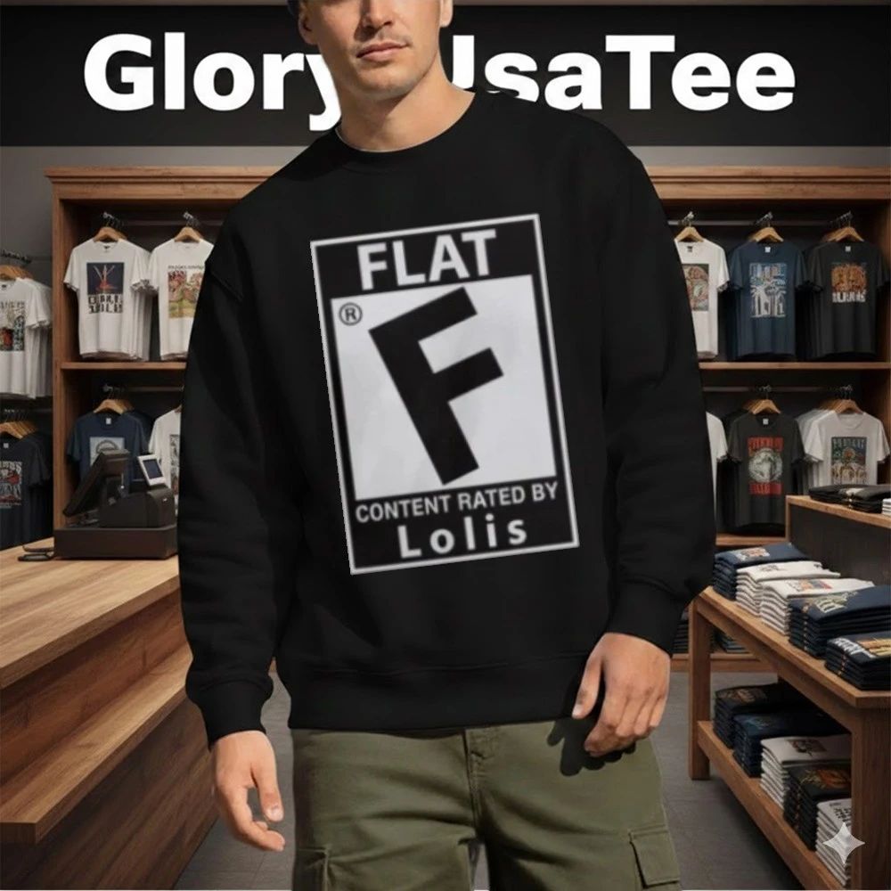 Flat Content Rated by Lolis Shirt