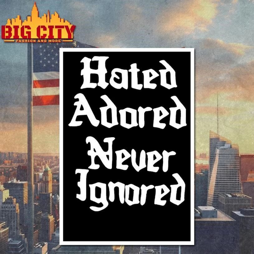 Hated Adored Never Ignored Graphic Shirt