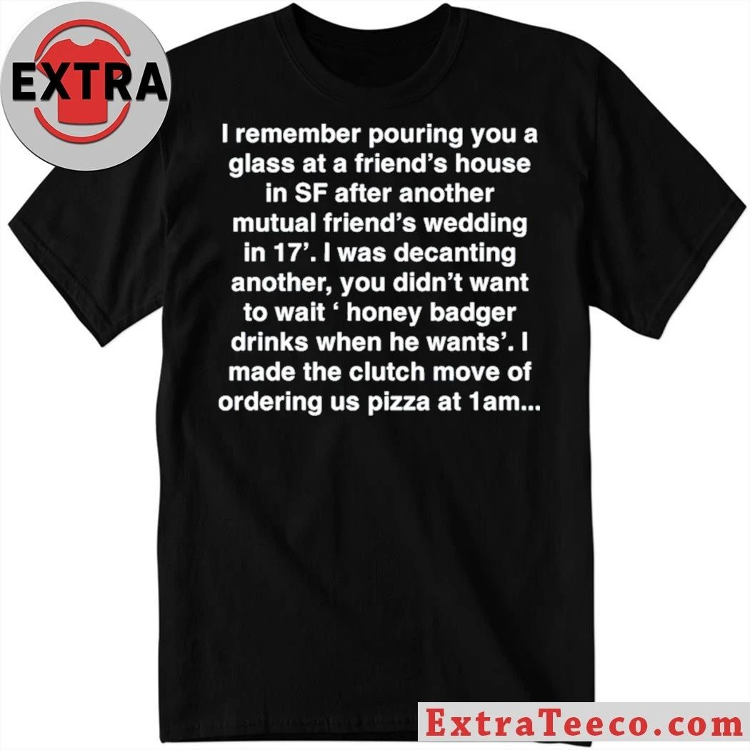 Honey Badger Drinks When He Wants T-Shirt Viral Twitter Meme Tee