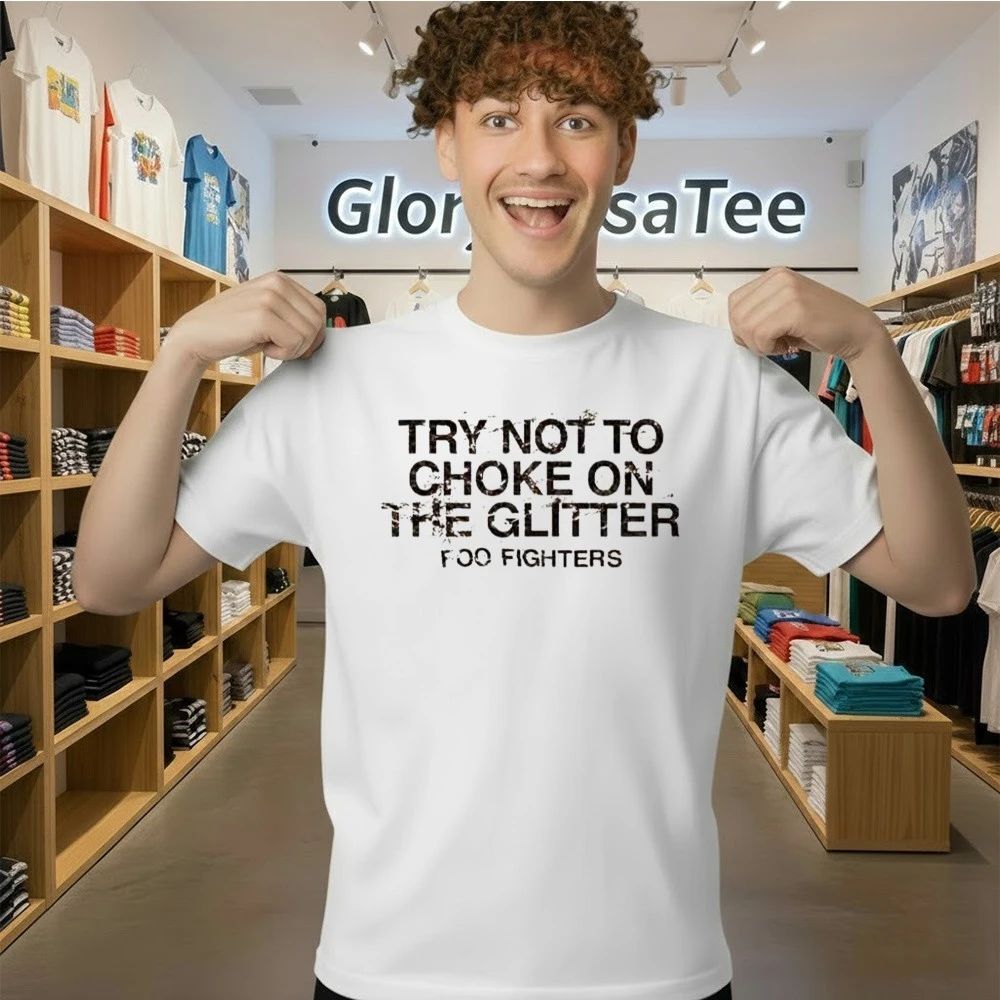 Try Not To Choke The Glitter Shirt