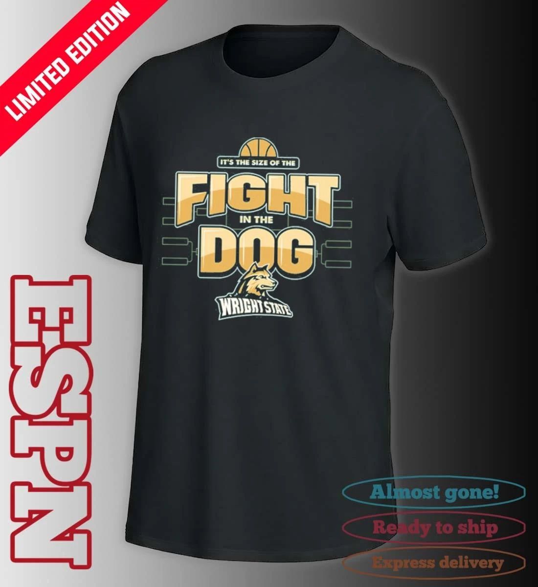 Fight in the Dog Wright State University Basketball March Madness shirt