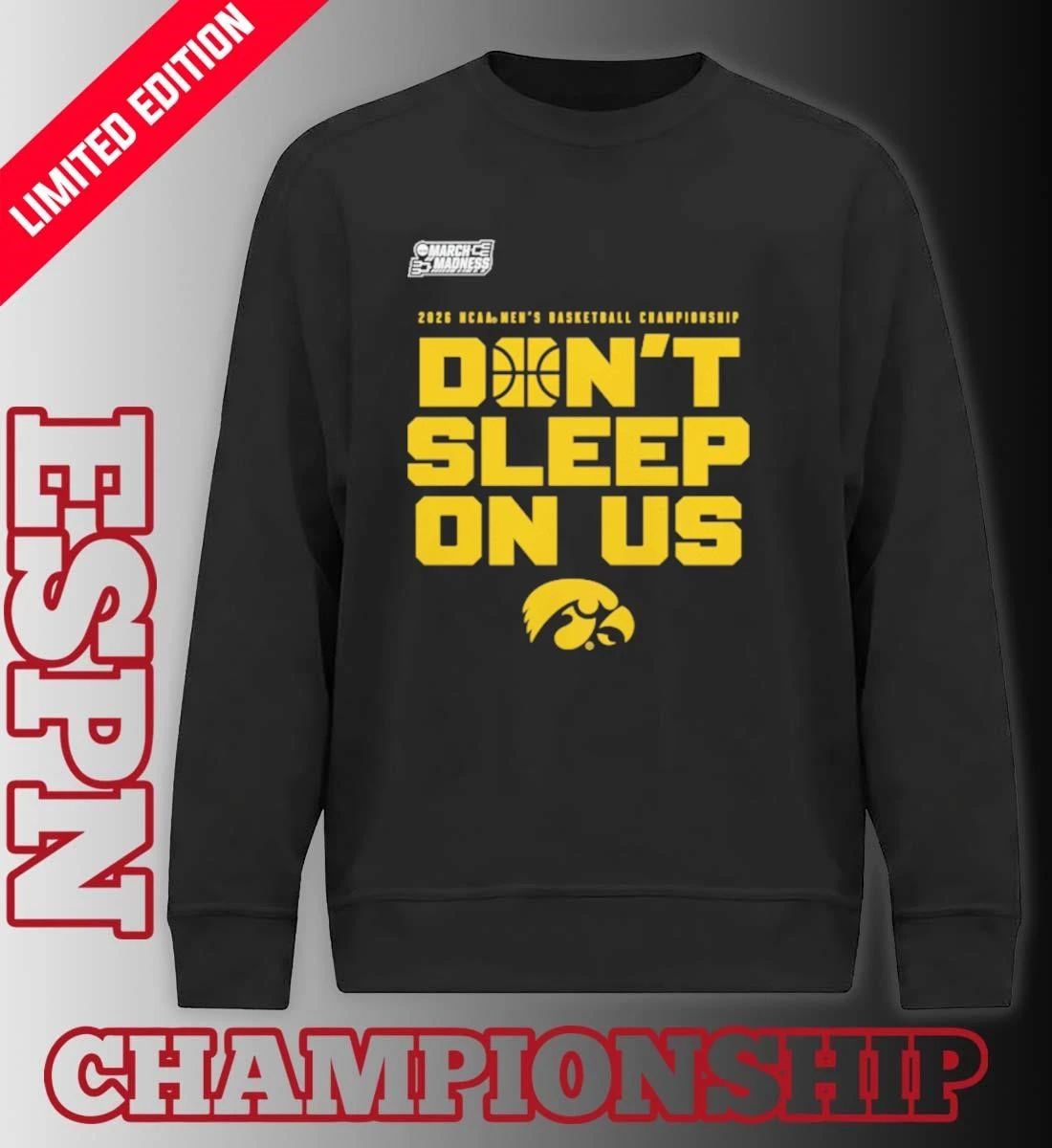 Iowa Hawkeyes Don’t Sleep On Us Men’s Basketball Tournament March Madness T-Shirt