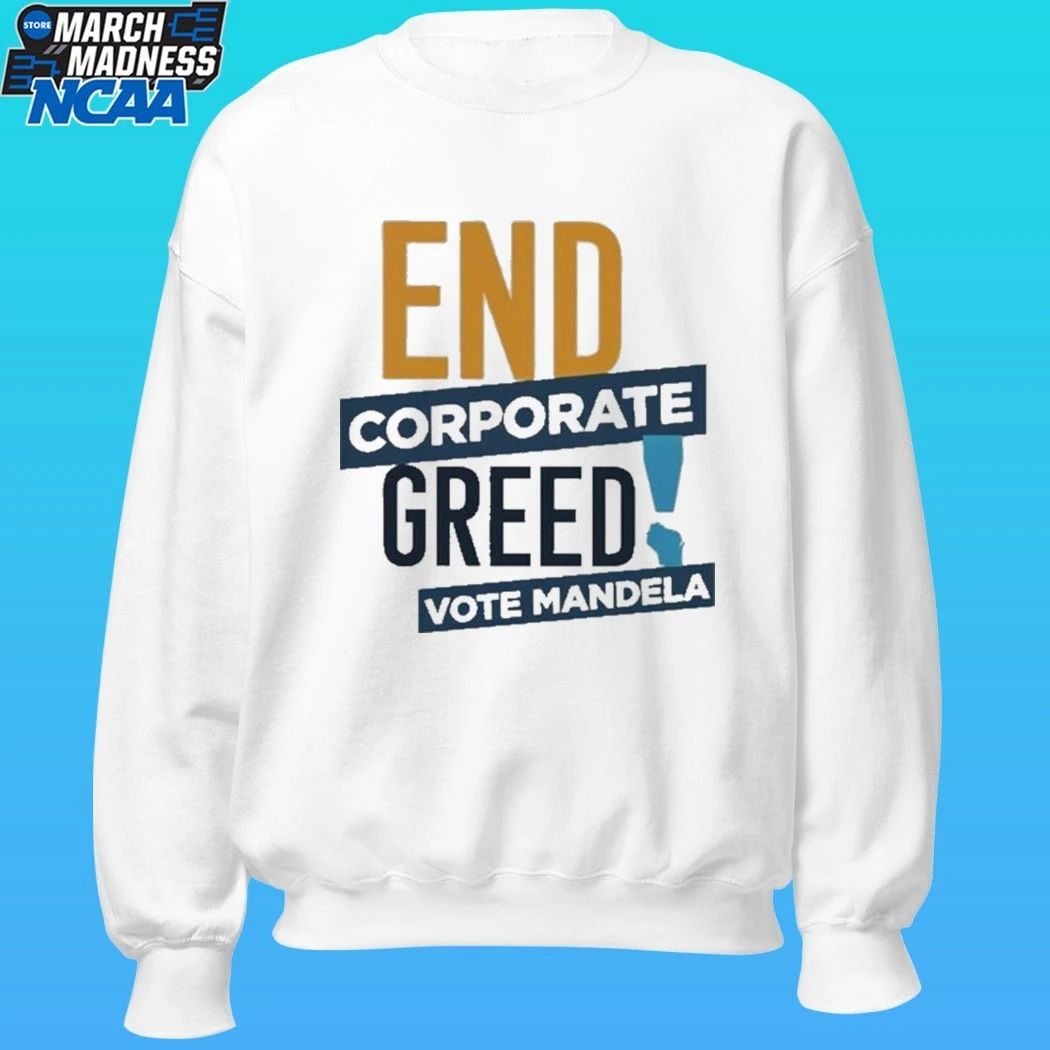 End Corporate Greed Vote Mandela Shirt