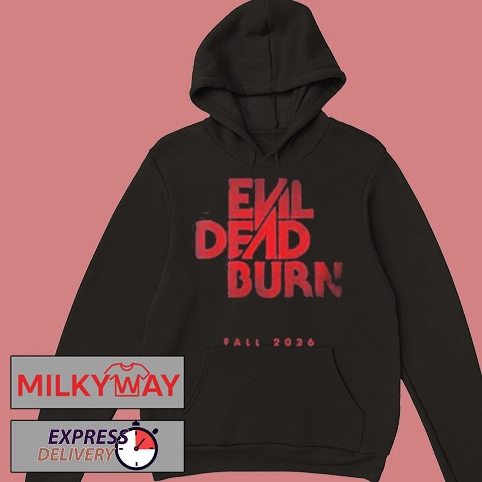 Evil Dead Burn Movie On Fall 2026 shirt