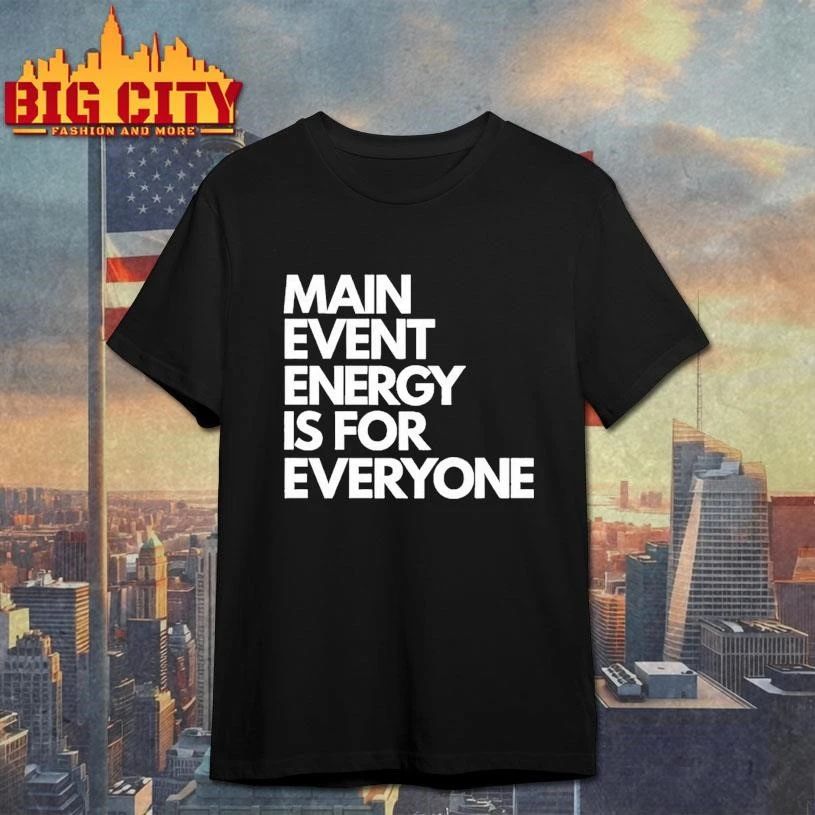 Brock Manning Main Event Is 4 Everyone Text Shirt