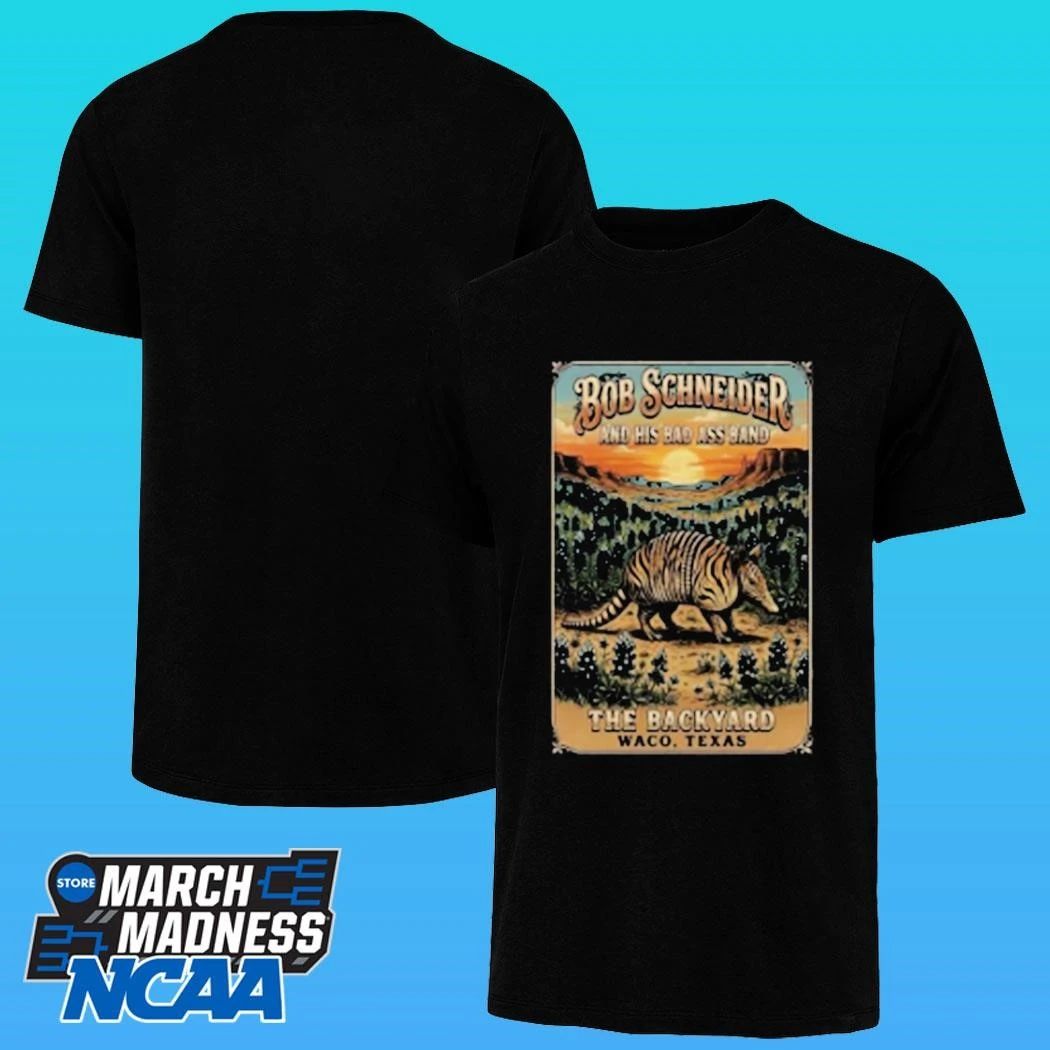Bob Schneider And His Bad Ass Band In Waco Tx On May 8 2026 Shirt