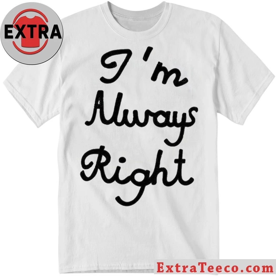 Lili Reinhart With I’m Always Right Shirt