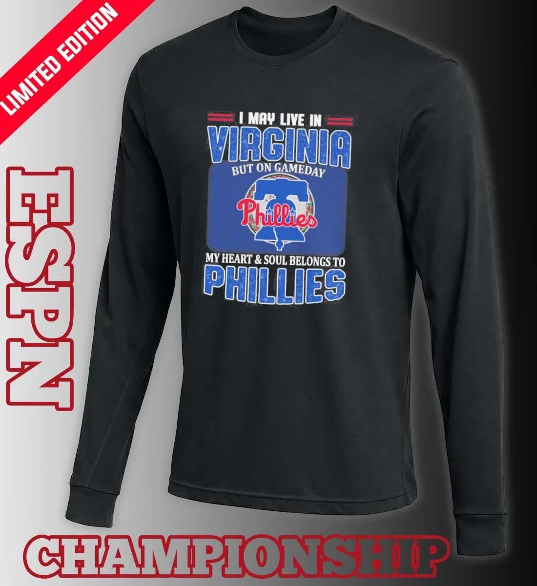 I May Live In Virginia But On Gameday My Heart & Soul Belongs To Philadelphia Phillies Shirt