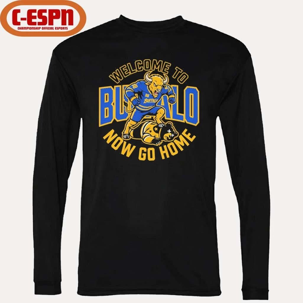Buffalo Sabres Welcome To Buffalo Now Go Home Shirt