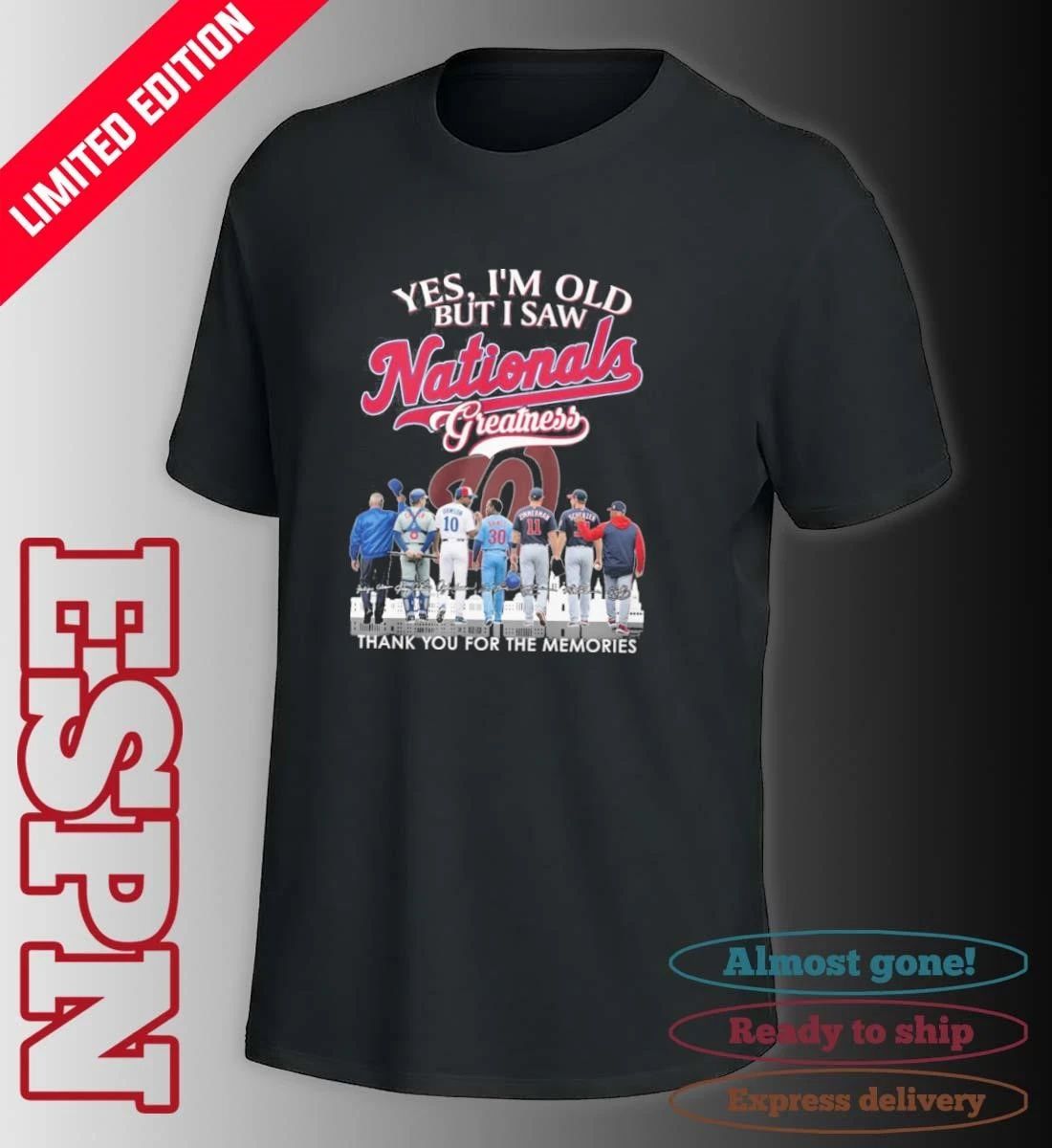 Yes, I’m Old But I Saw Washington Nationals Legends Greatness T-Shirt