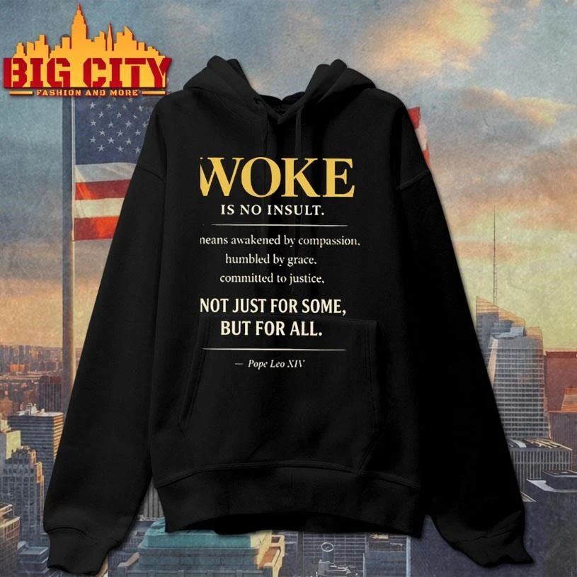 Woke is no insult NOt Just For Some, But For All Pope Leo XIV Shirt