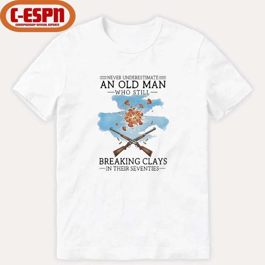 Never Underestimate An Old Man Who Still Breaking Clays In Their Seventies shirt