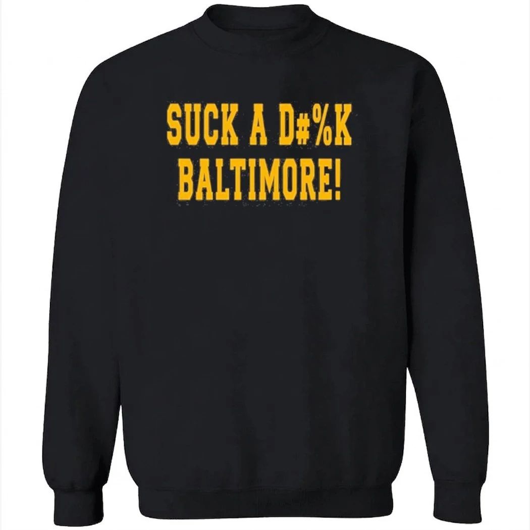 Suck A N D#%k Baltimore Shirt