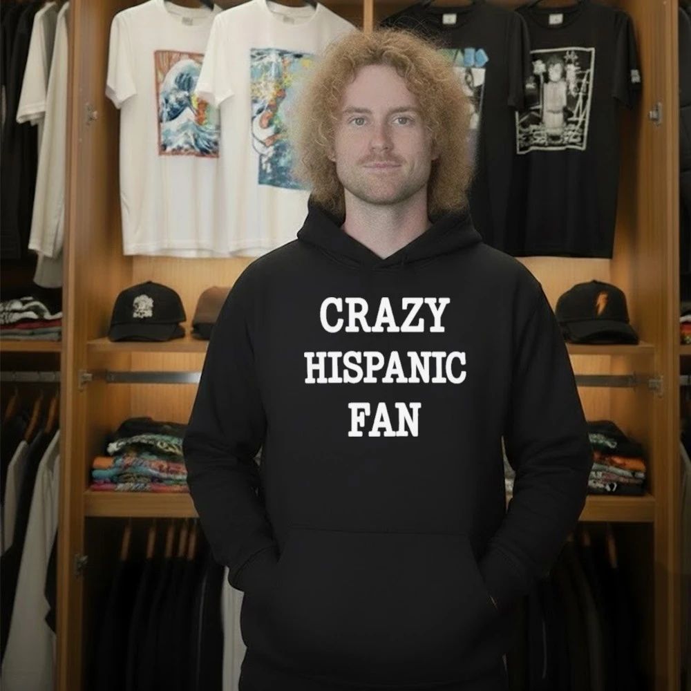 Crazy Hispanic Fan Shirt