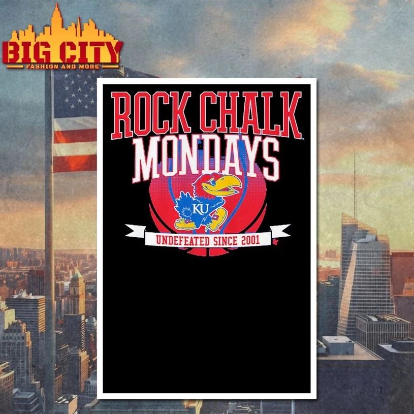 Kansas Basketball Rock Chalk Mondays Undefeated since 2001 t-shirt