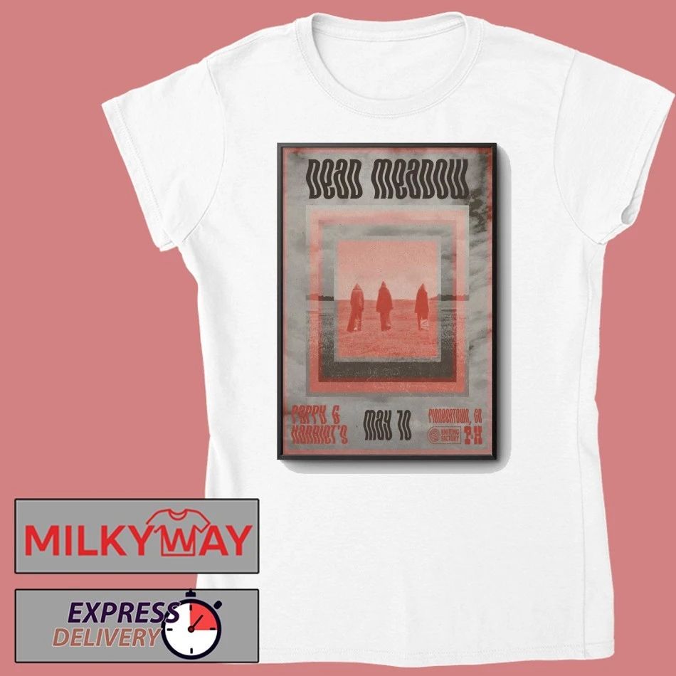 Dead Meadow May 10 2026 Pappy-Harriet’s Pioneertown CA Poster shirt
