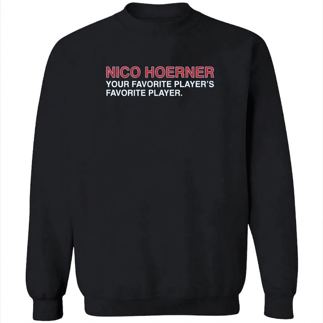 Nico Hoerner Your Favorite Player’s Favorite Player Shirt