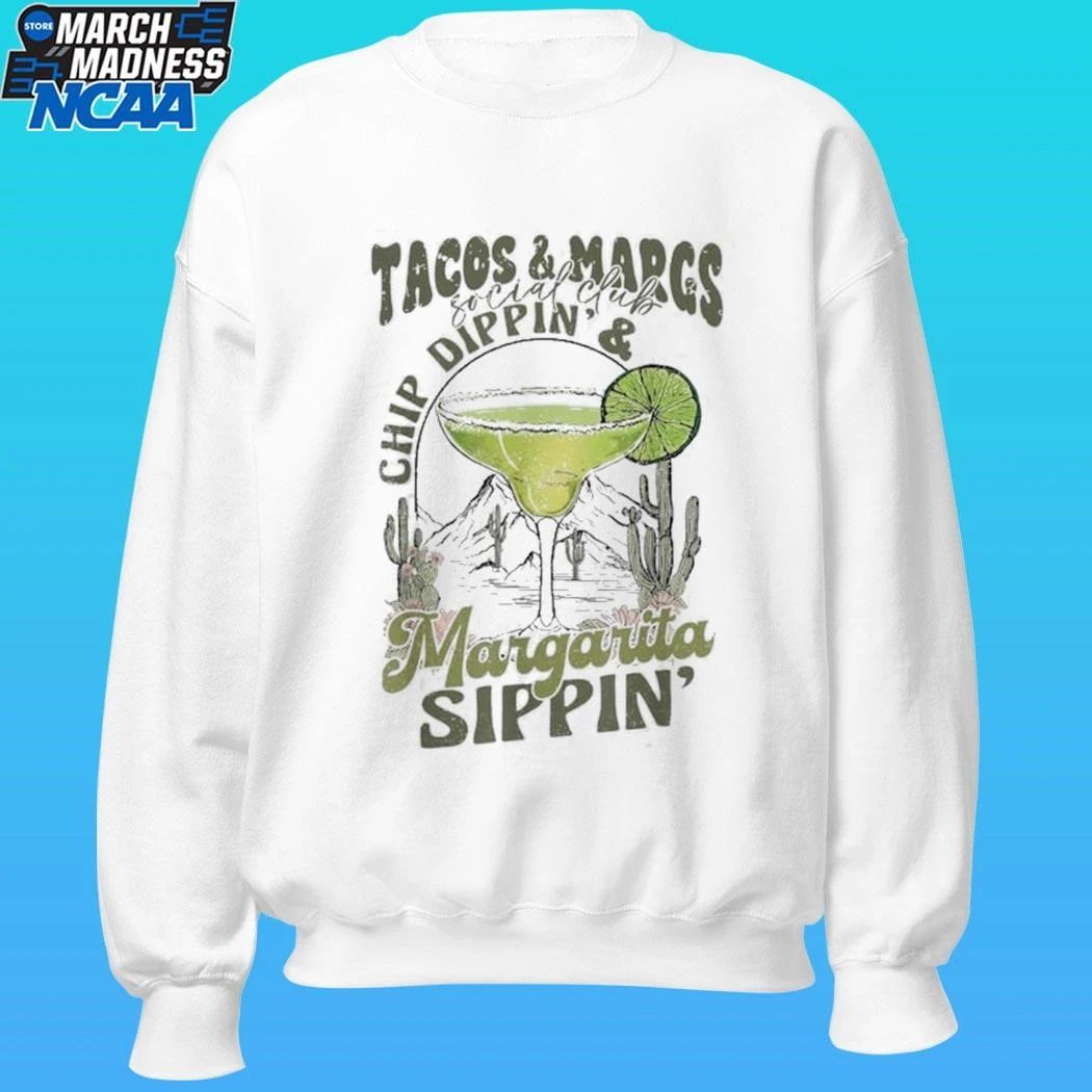 Tacos & Margs Social Club Chip Dippin’ Margarita Sippin’ Shirt