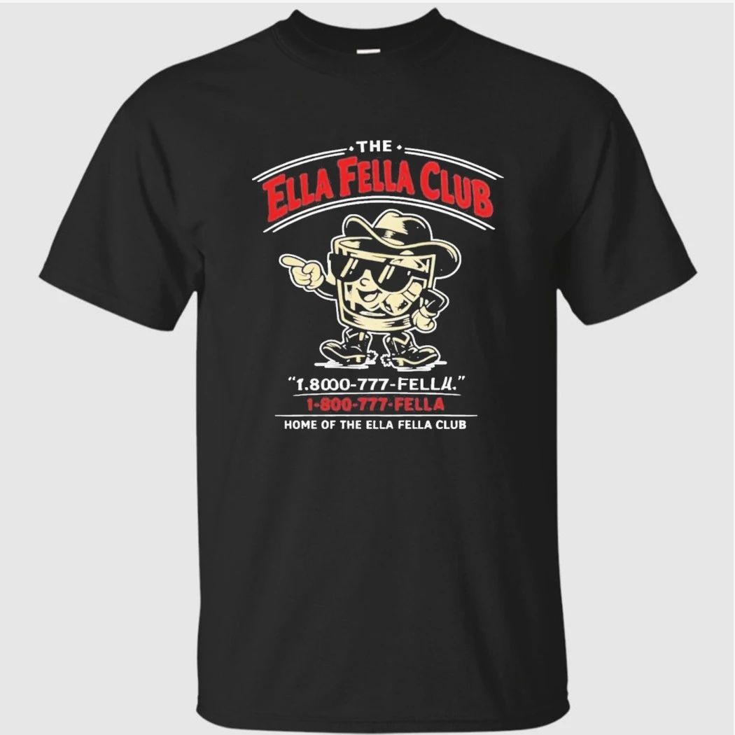 The Ella Fella Club 1 800 777 Fella Shirt