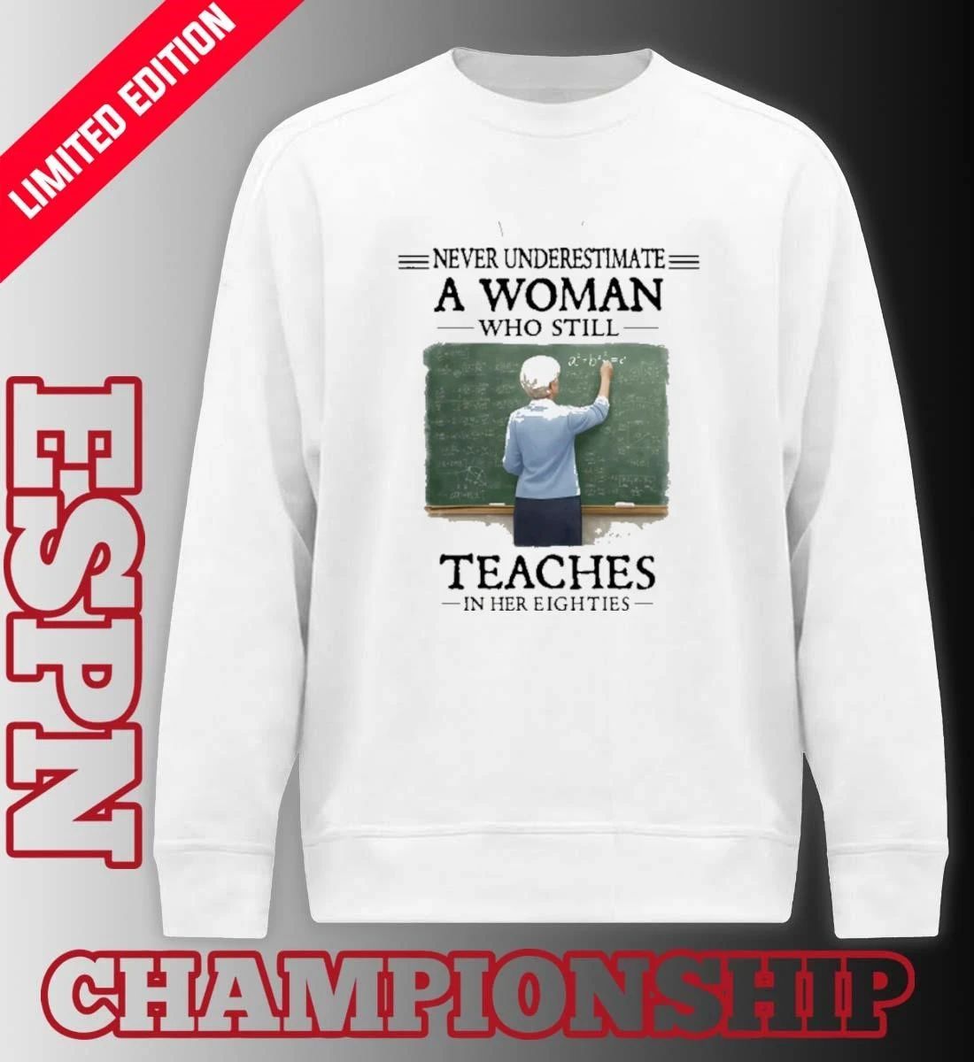 Grandma Never Underestimate A Woman Who Still Teaches In Her Eighties Shirt