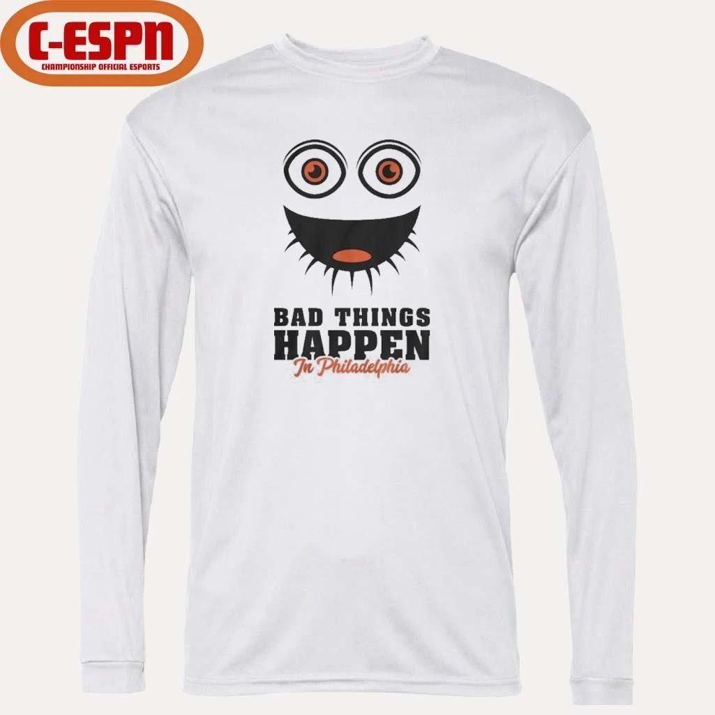 Bad Things Happen In Philadelphia Flyers Shirt