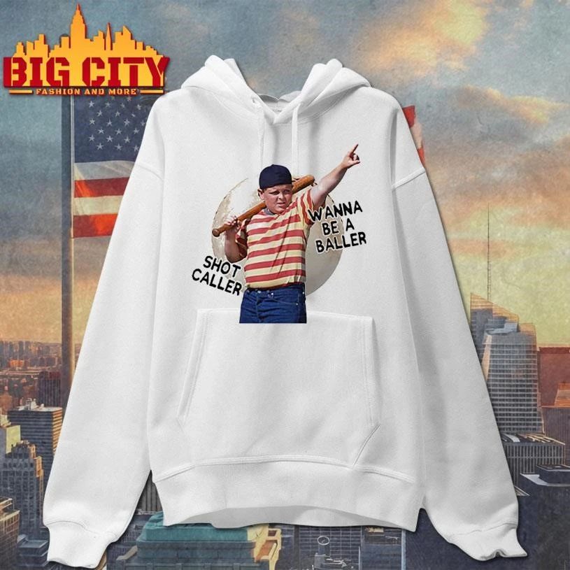 Wanna Be A Baller Shot Caller The Sandlot Shirt