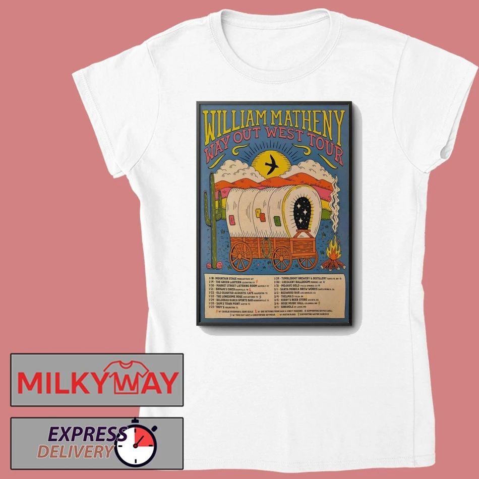 William Matheny Way Out West Tour 26 Poster shirt