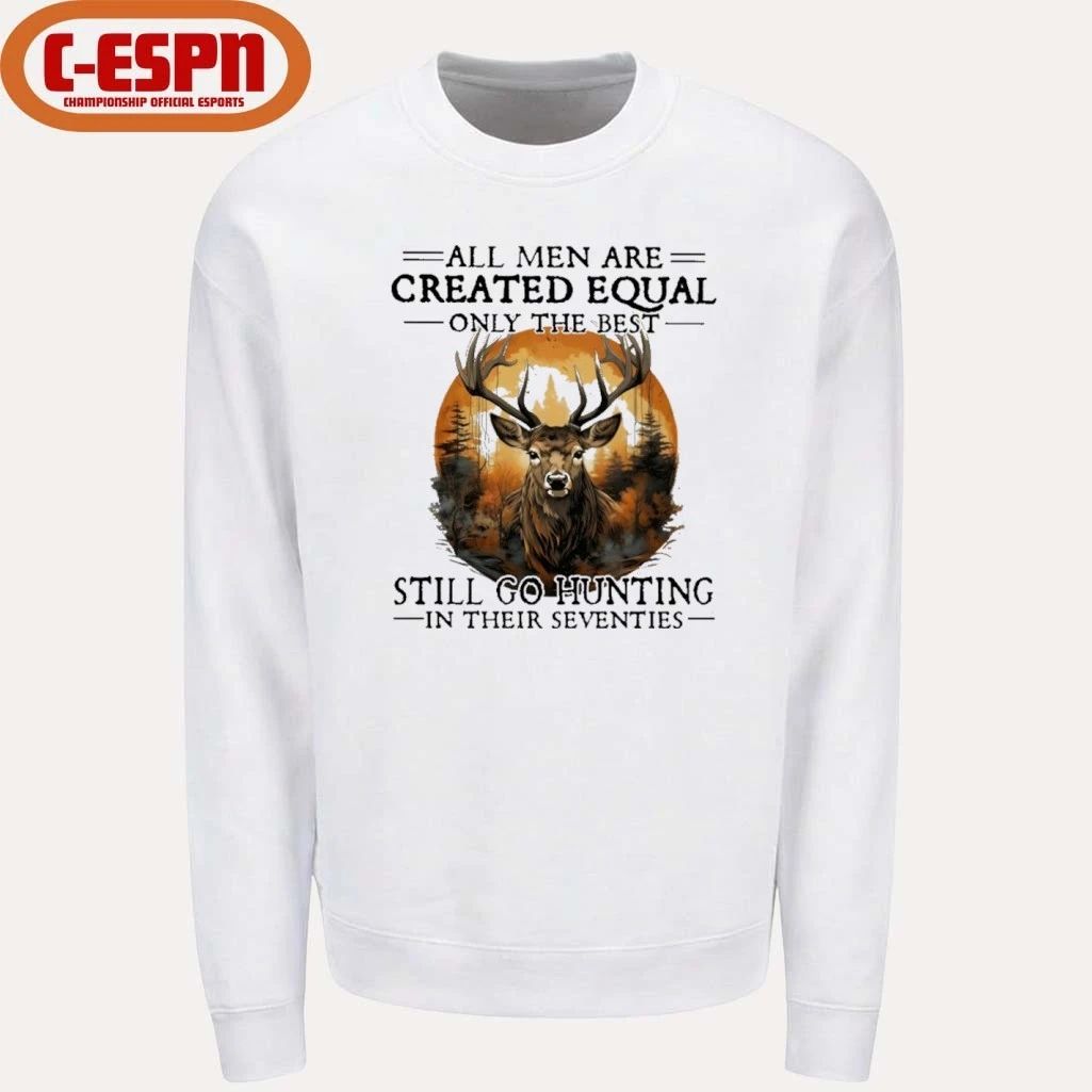 Retro All Men Are Created Equal Only The Best Still Go Hunting In Their Seventies Shirt