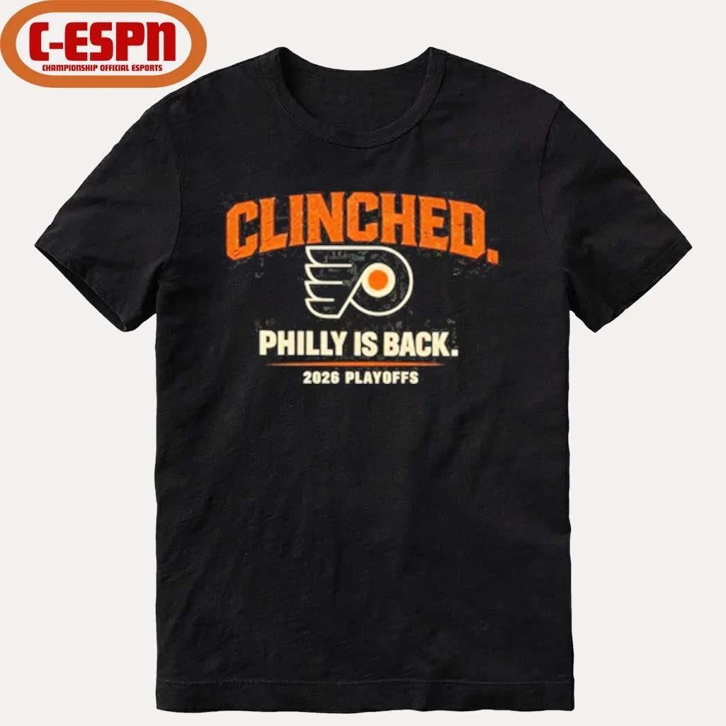 Philadelphia Flyers Philly Is Back 2026 Playoffs Clinched Shirt