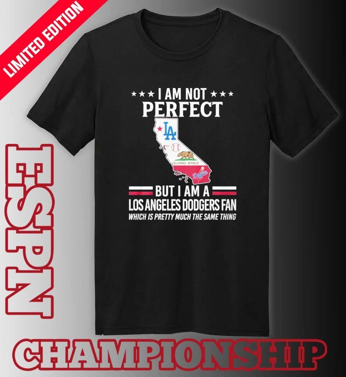 I Am Not Perfect But I Am A Los Angeles Dodgers Fan Shirt