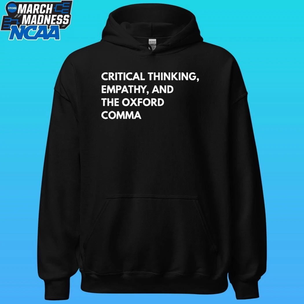 Critical Thinking Empathy And The Oxford Comma Shirt