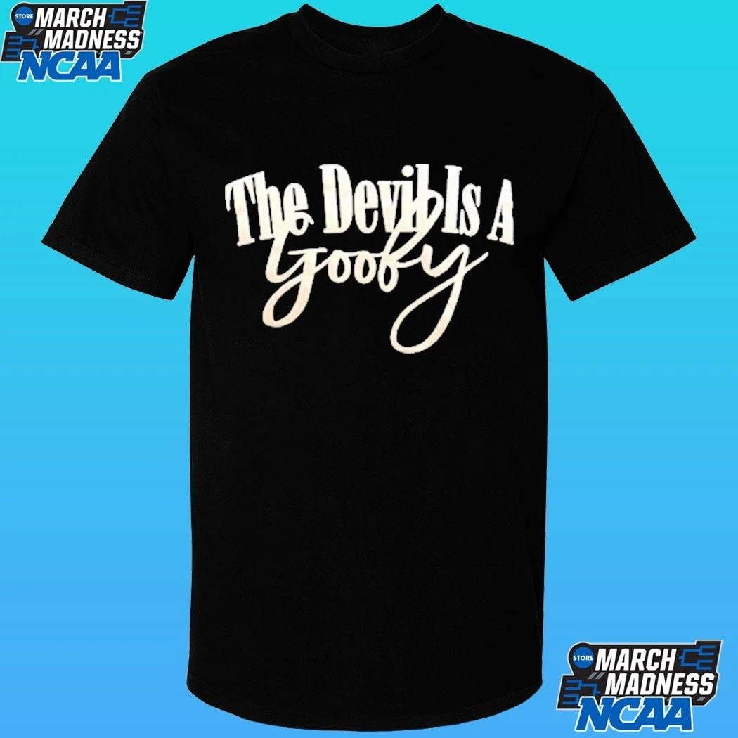 The Devils Is A Goofy Shirt