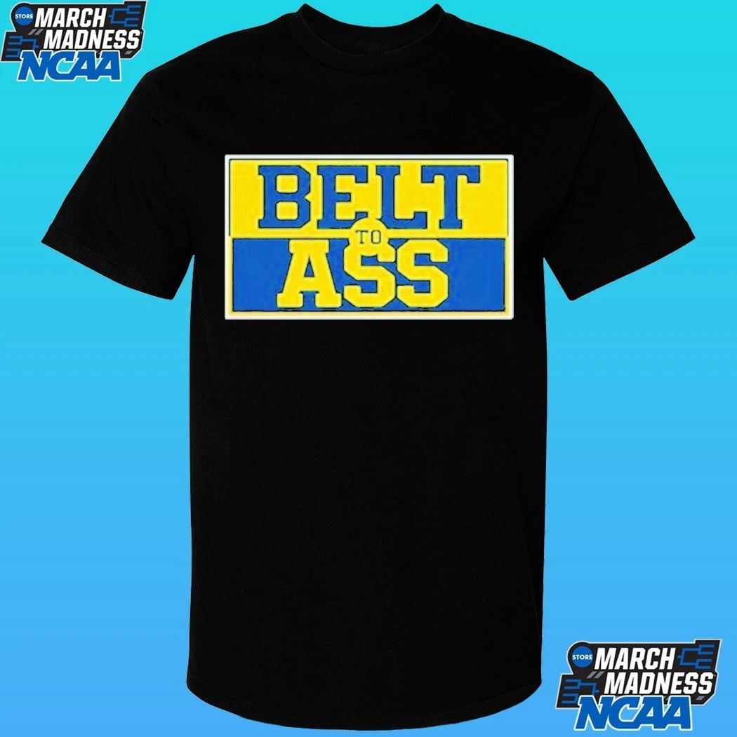 Michigan Belt To Ass Shirt