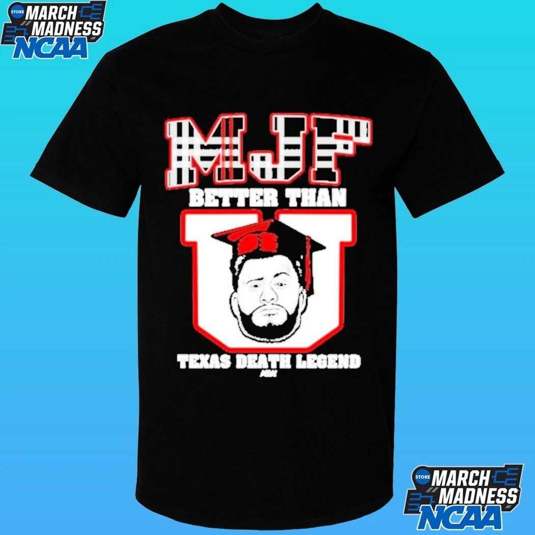 Mjf Better Than Texas Death Legend Shirt