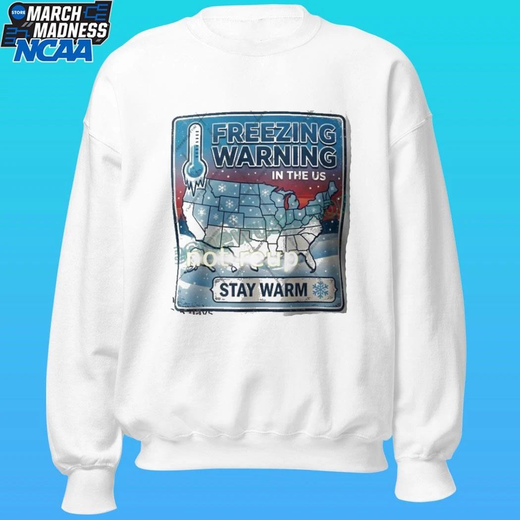 Freezing Warning In The Us Stay Warm Shirt
