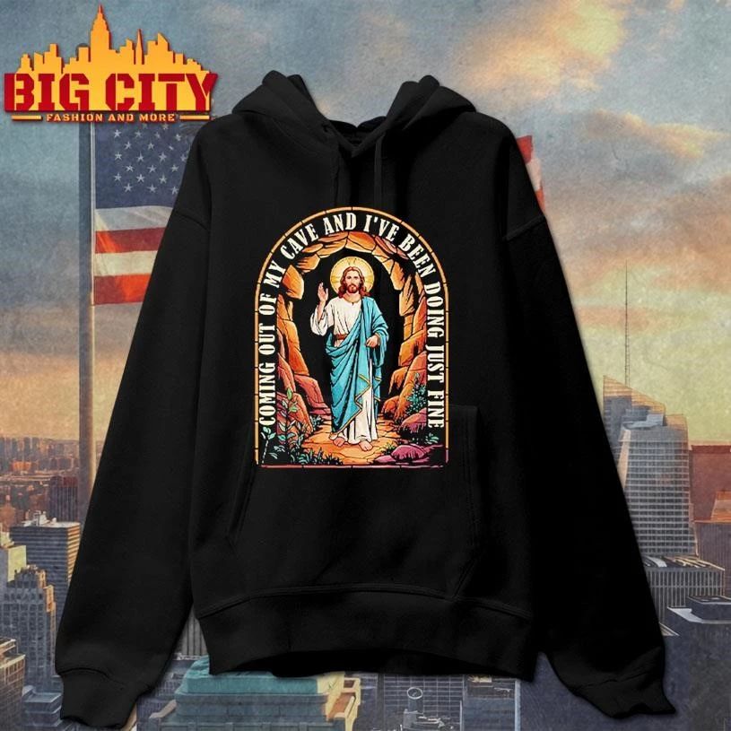 Jesus Going Out Of My Cave And I’ve Been Doing Just Fine Shirt