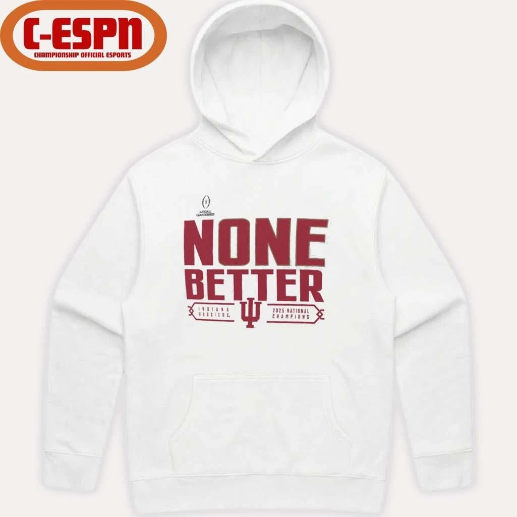 Indiana University Hoosiers None Better 2025 National Champions Shirt