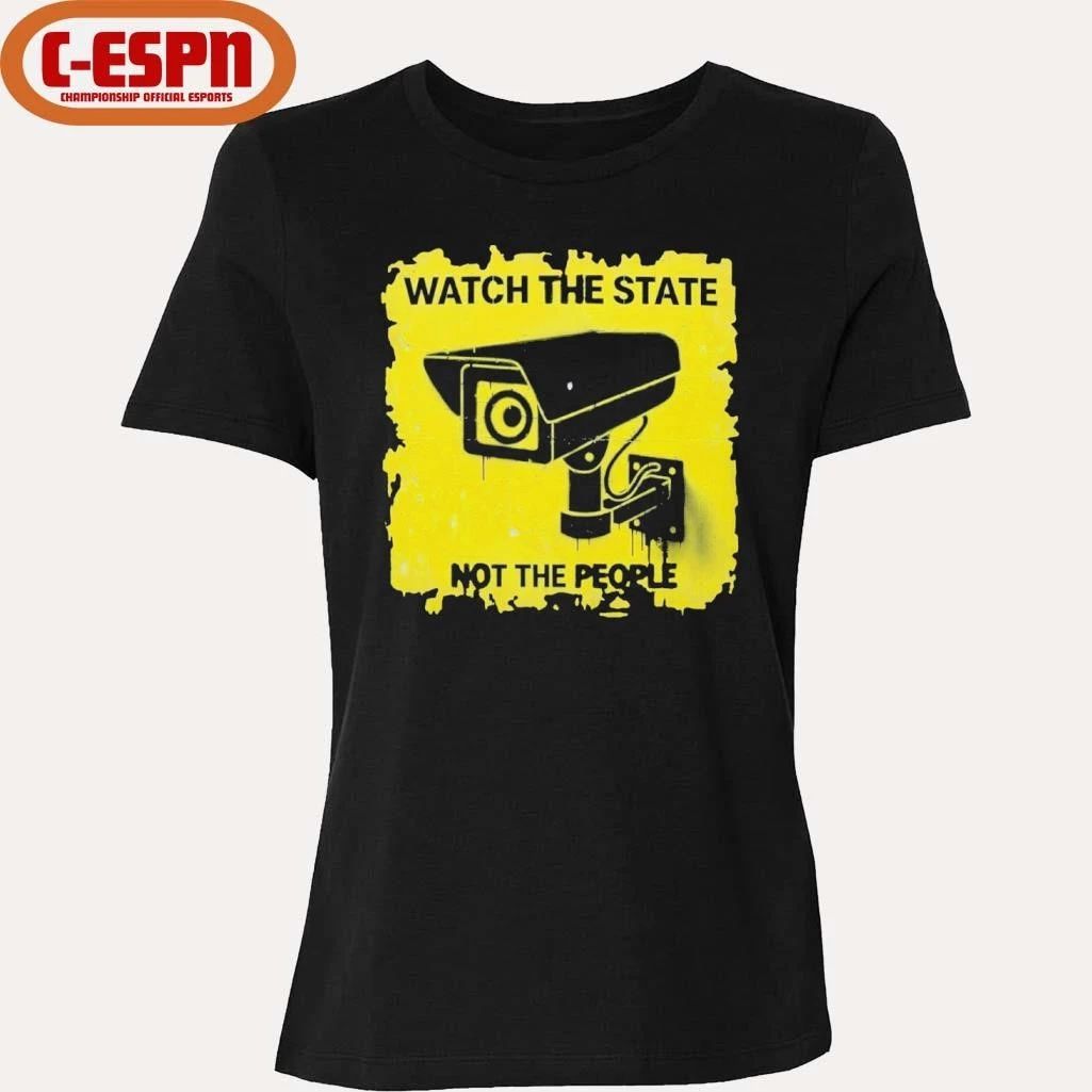 Watch The State Not The People Shirt