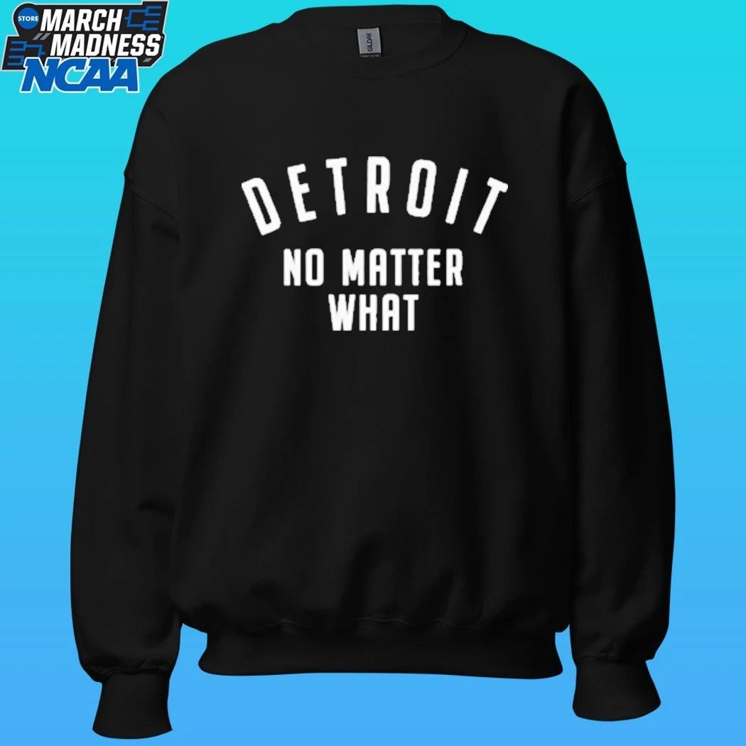 Detroit No Matter What Shirt
