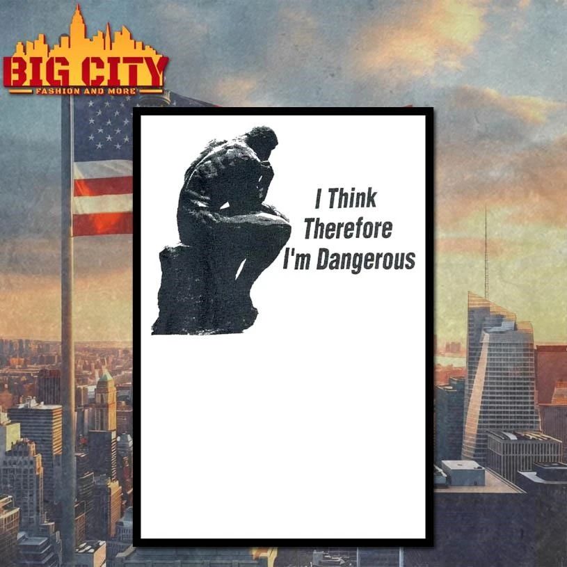 LATE 90S I THINK THEREFORE I’M DANGEROUS SHIRT